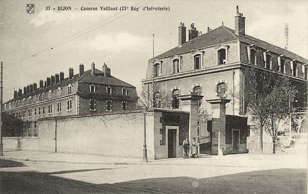 Dijon. Caserne Vaillant, 27e Régiment d'Infanterie