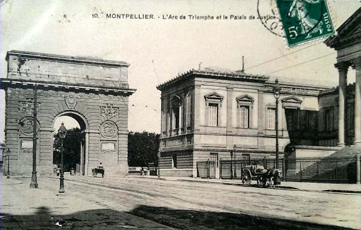 Montpellier. L'Arc de Triomphe et le Palais de Justice, 1914