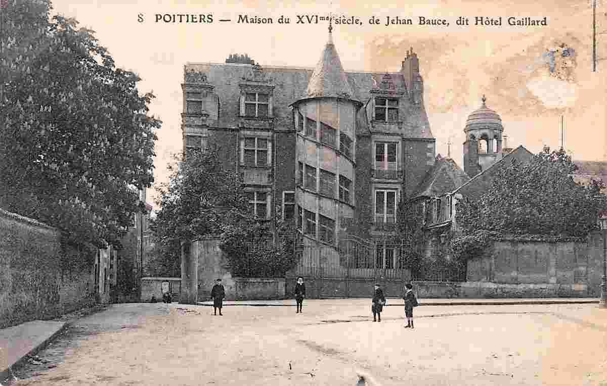 Poitiers. Maison du XVI-ème siècle, de Jehan Beauce, dit Hotel Gaillard