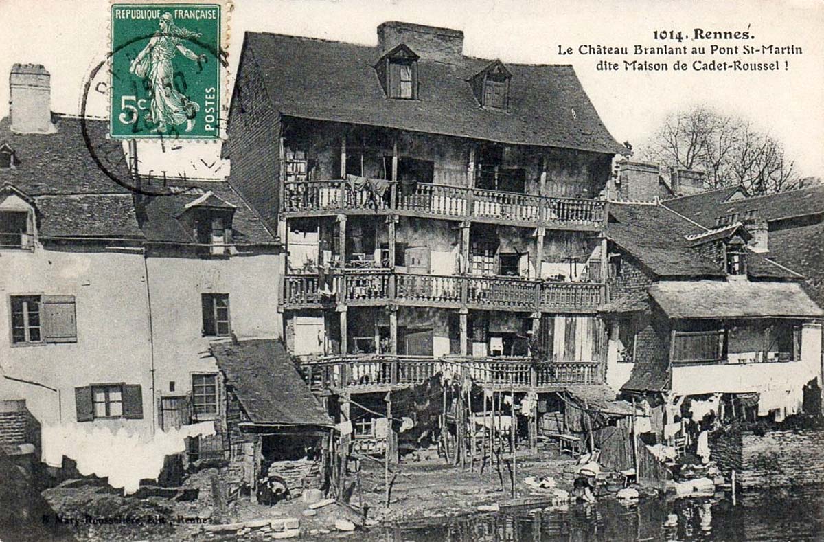 Rennes. Le Château Branlant au Pont St. Martin dite Maison de Cadet-Roussel, 1912