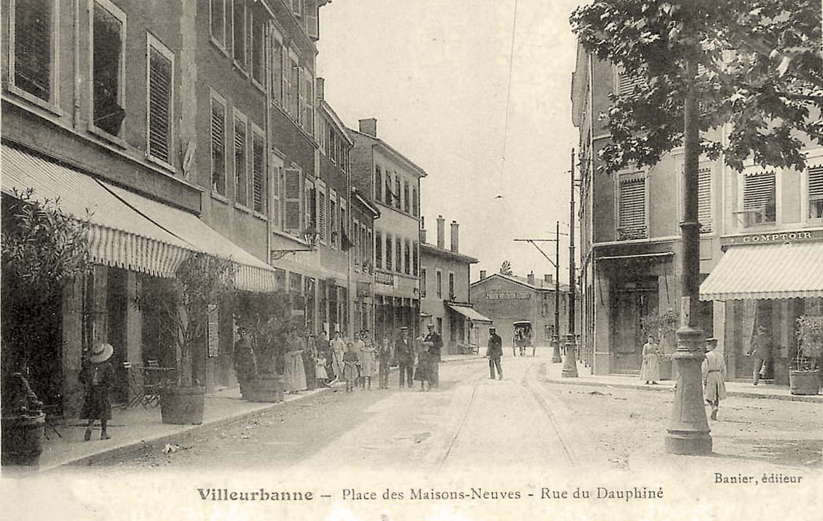 Villeurbanne. Place des Maisons-Neuves, Rue du Dauphiné